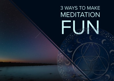 3 Ways to Make Meditation Fun