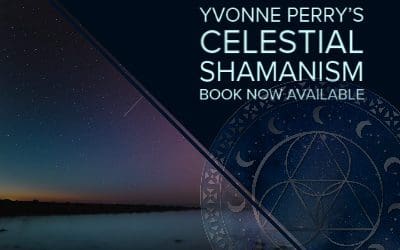 Yvonne Perry’s Celestial Shamanism Book Available