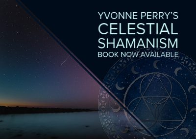 Yvonne Perry’s Celestial Shamanism Book Available